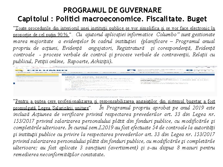 PROGRAMUL DE GUVERNARE Capitolul : Politici macroeconomice. Fiscalitate. Buget ”Toate procedurile din interiorul unei