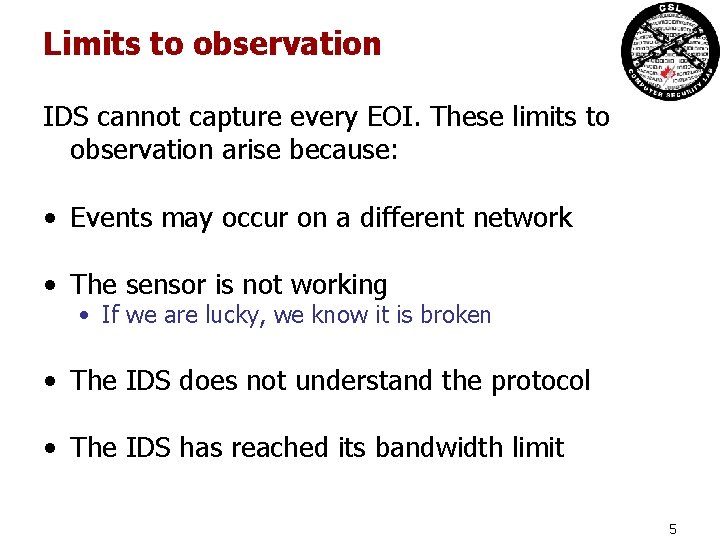 Limits to observation IDS cannot capture every EOI. These limits to observation arise because: Limits to observation IDS cannot capture every EOI. These limits to observation arise because: