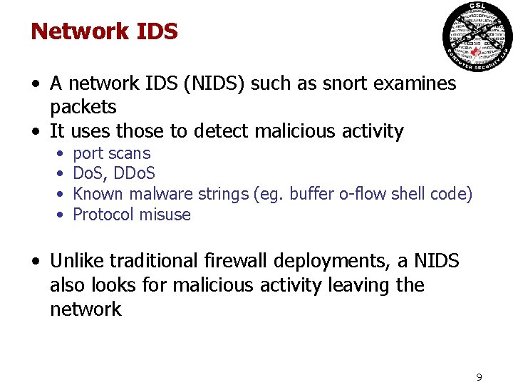 Network IDS • A network IDS (NIDS) such as snort examines packets • It Network IDS • A network IDS (NIDS) such as snort examines packets • It