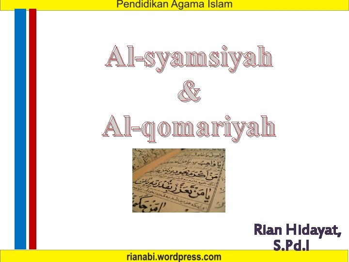 Al-syamsiyah & Al-qomariyah Rian Hidayat, S. Pd. I 