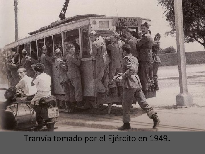 Tranvía tomado por el Ejército en 1949. 