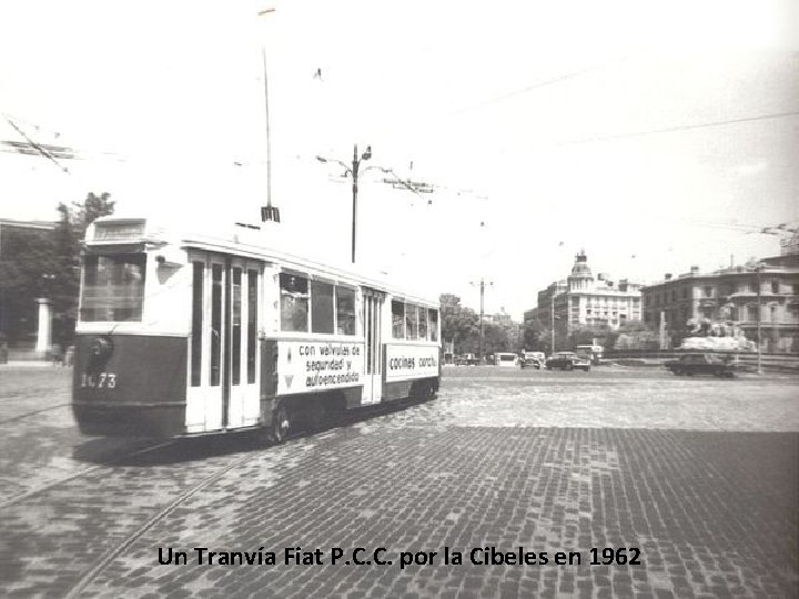 Un Tranvía Fiat P. C. C. por la Cibeles en 1962 