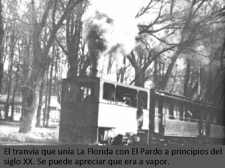 El tranvía que unía La Florida con El Pardo a principios del siglo XX.