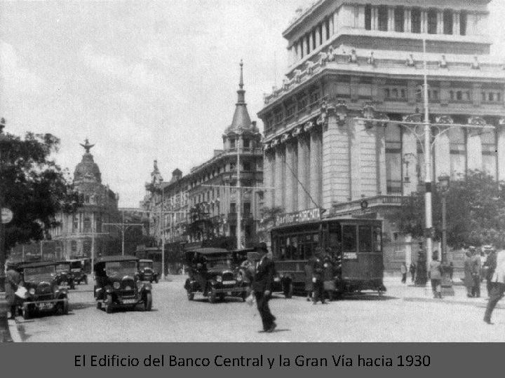 El Edificio del Banco Central y la Gran Vía hacia 1930 