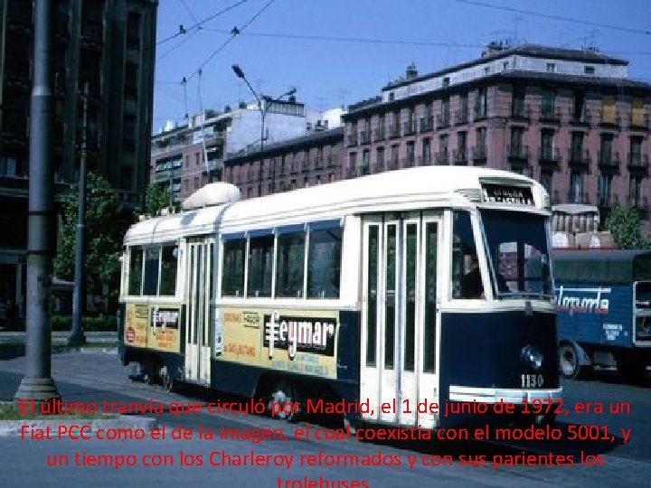 El último tranvía que circuló por Madrid, el 1 de junio de 1972, era