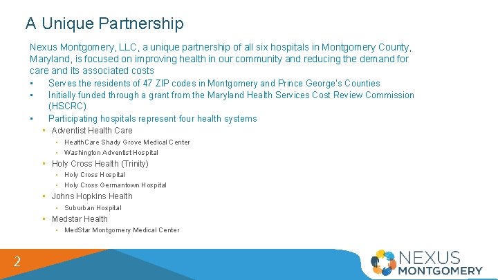 A Unique Partnership Nexus Montgomery, LLC, a unique partnership of all six hospitals in A Unique Partnership Nexus Montgomery, LLC, a unique partnership of all six hospitals in