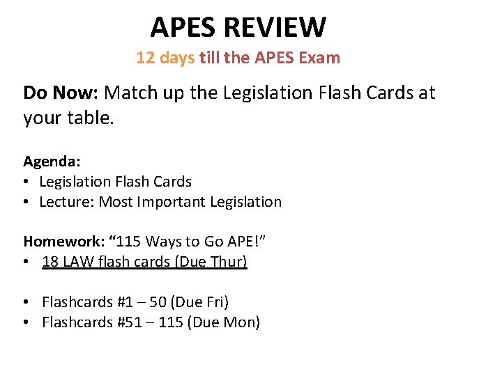 APES REVIEW 12 days till the APES Exam Do Now: Match up the Legislation