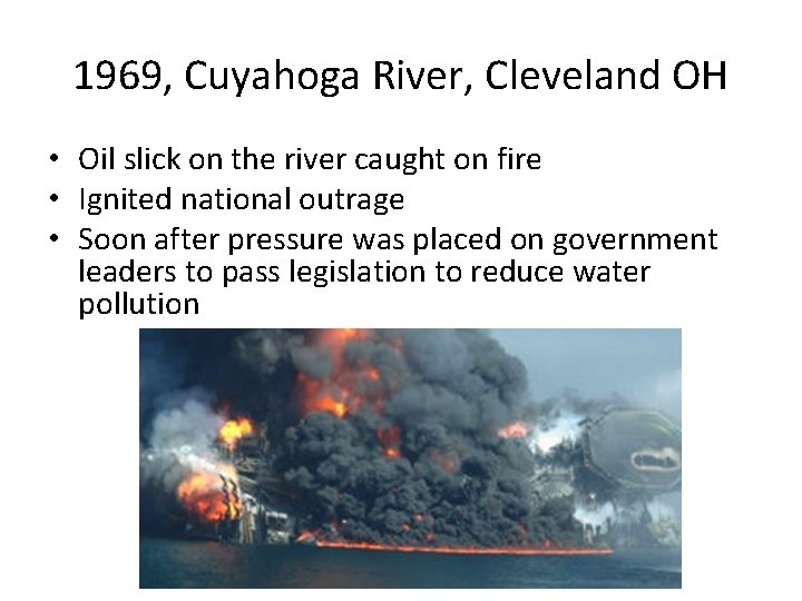 1969, Cuyahoga River, Cleveland OH • Oil slick on the river caught on fire