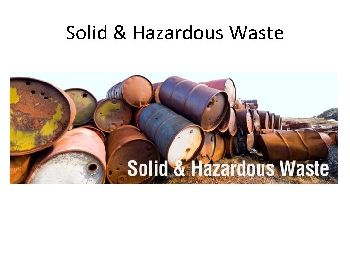 Solid & Hazardous Waste 