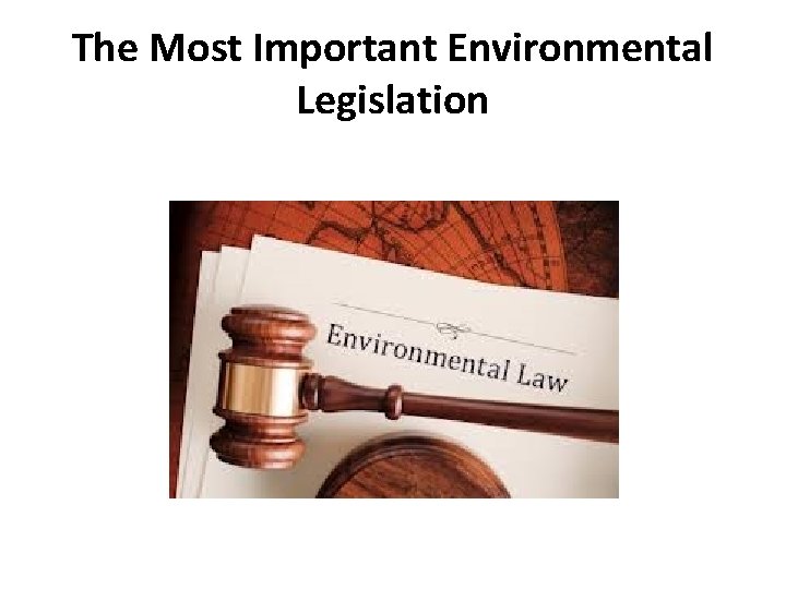 The Most Important Environmental Legislation 