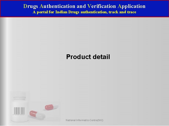 Drugs Authentication and Verification Application A portal for Indian Drugs authentication, track and trace