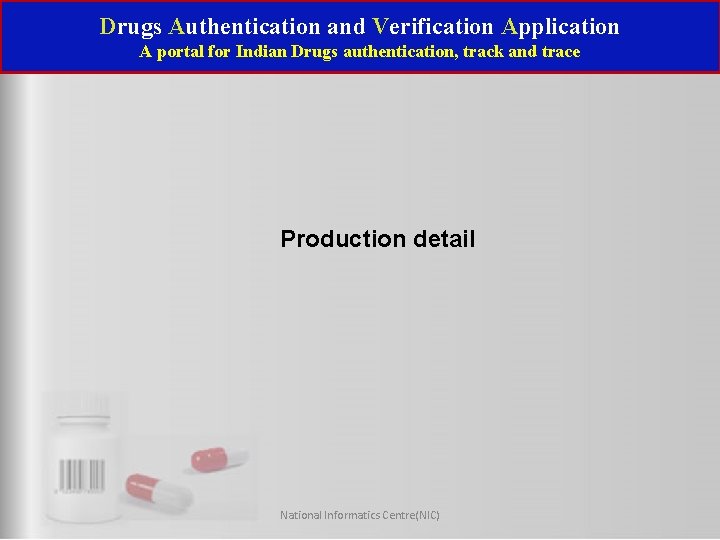 Drugs Authentication and Verification Application A portal for Indian Drugs authentication, track and trace