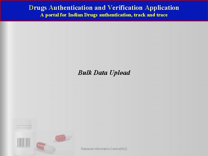 Drugs Authentication and Verification Application A portal for Indian Drugs authentication, track and trace