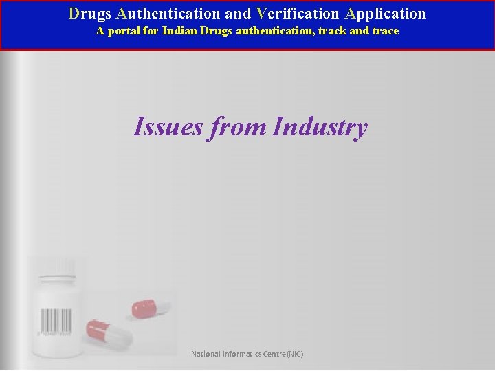 Drugs Authentication and Verification Application A portal for Indian Drugs authentication, track and trace