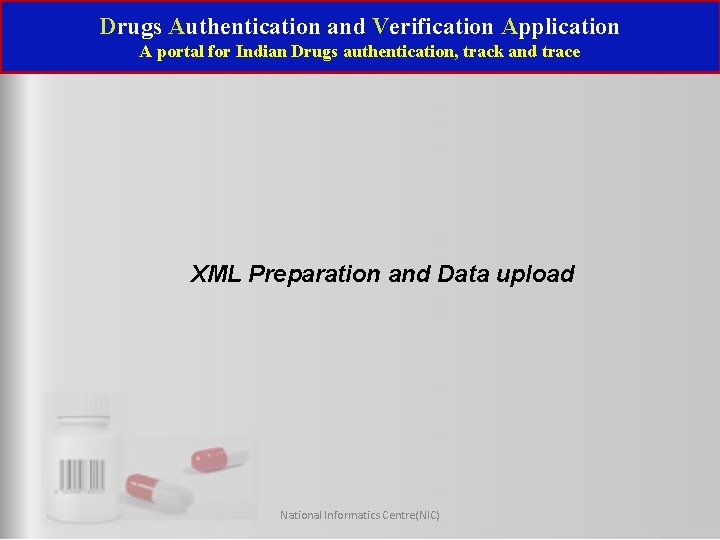 Drugs Authentication and Verification Application A portal for Indian Drugs authentication, track and trace