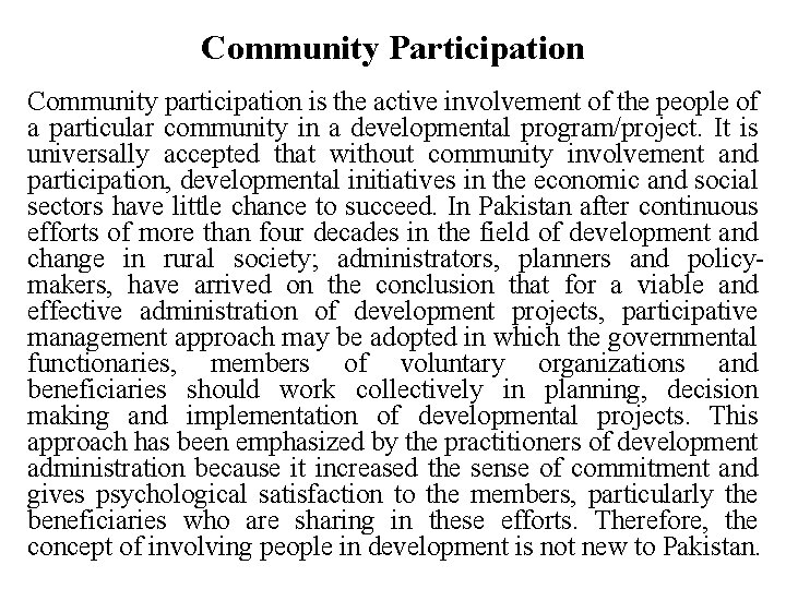 Community Participation Community participation is the active involvement of the people of a particular