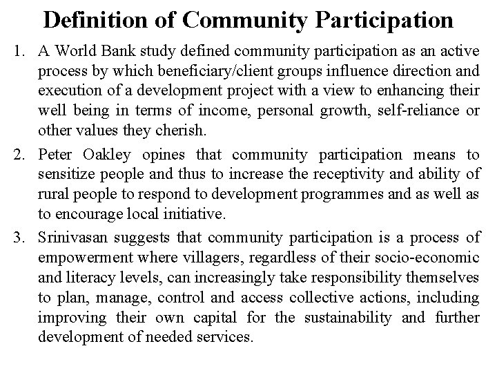 Definition of Community Participation 1. A World Bank study defined community participation as an