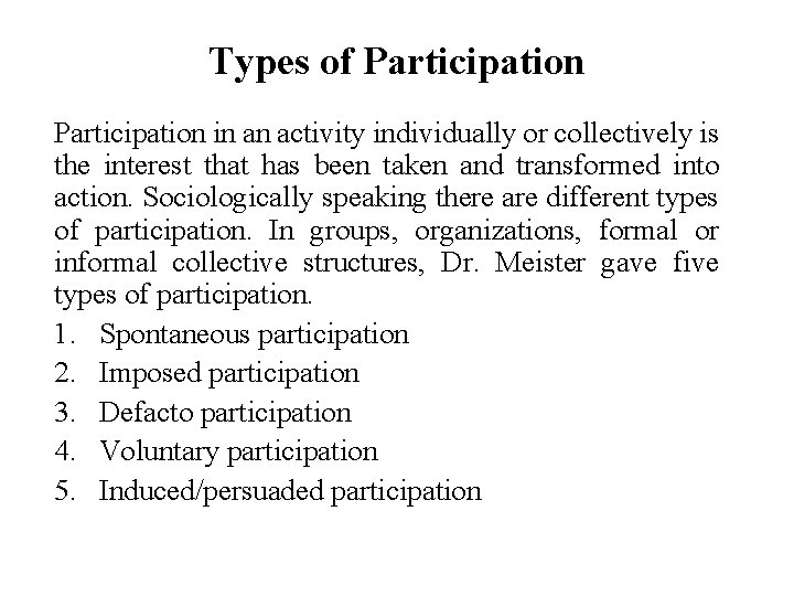 Types of Participation in an activity individually or collectively is the interest that has