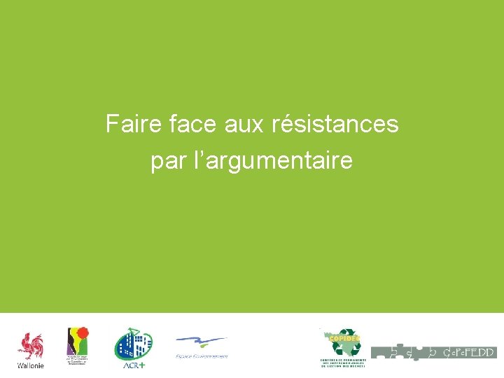 Faire face aux résistances par l’argumentaire 
