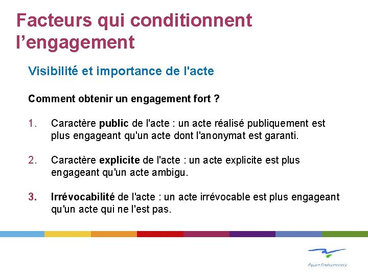 Facteurs qui conditionnent l’engagement Visibilité et importance de l'acte Comment obtenir un engagement fort
