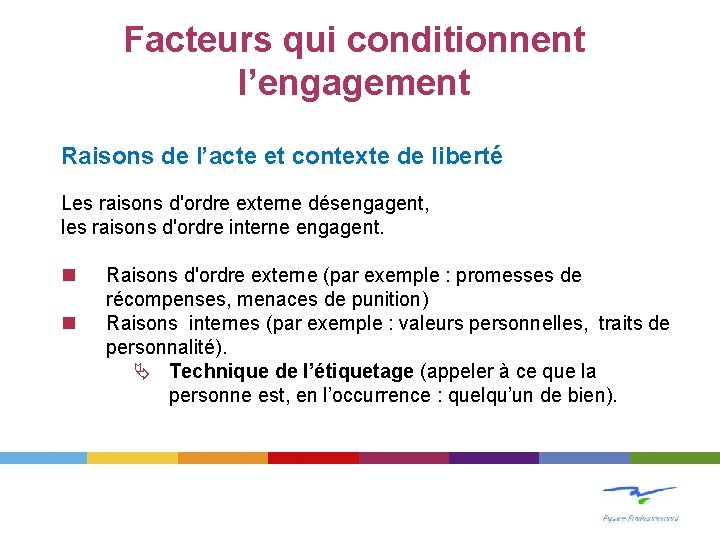 Facteurs qui conditionnent l’engagement Raisons de l’acte et contexte de liberté Les raisons d'ordre