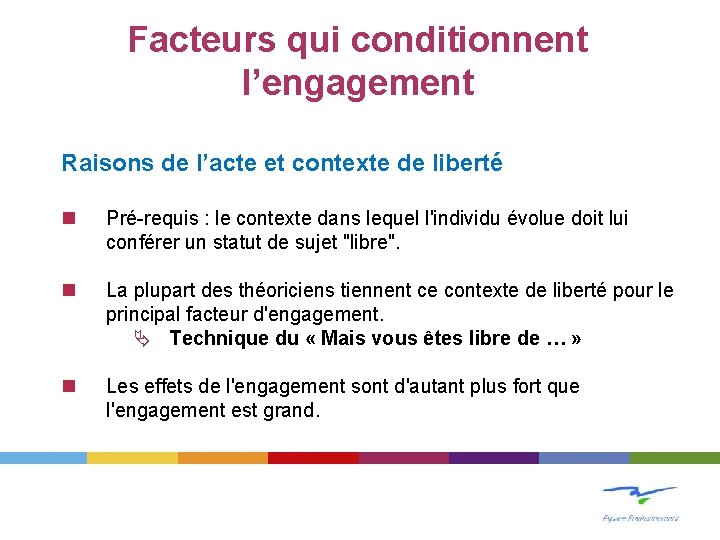 Facteurs qui conditionnent l’engagement Raisons de l’acte et contexte de liberté n Pré-requis :