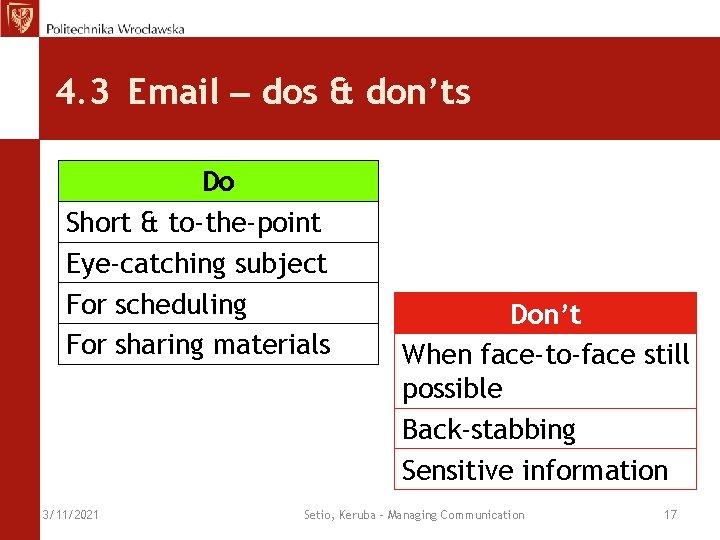 4. 3 Email – dos & don’ts Do Short & to-the-point Eye-catching subject For