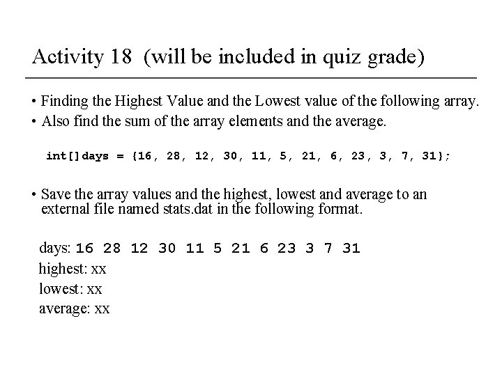 Activity 18 (will be included in quiz grade) • Finding the Highest Value and