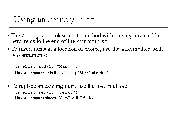 Using an Array. List • The Array. List class's add method with one argument