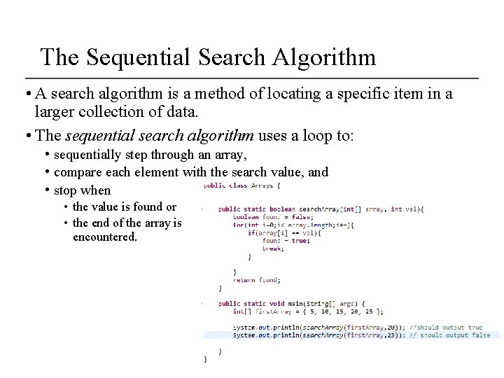 The Sequential Search Algorithm • A search algorithm is a method of locating a