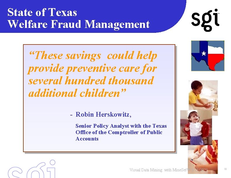 State of Texas Welfare Fraud Management TM “These savings could help provide preventive care