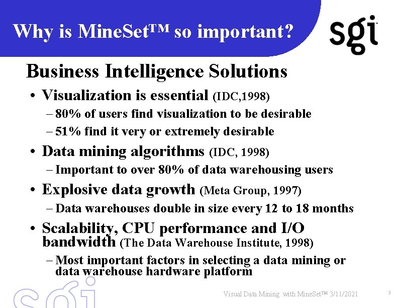 Why is Mine. Set™ so important? TM Business Intelligence Solutions • Visualization is essential