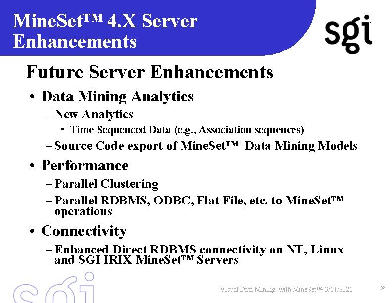 Mine. Set™ 4. X Server Enhancements TM Future Server Enhancements • Data Mining Analytics