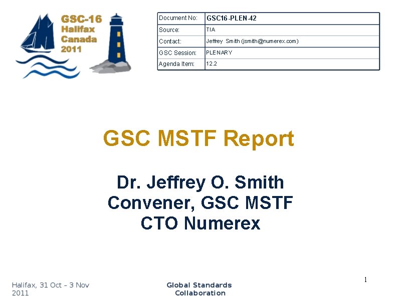 Document No: GSC 16 -PLEN-42 Source: TIA Contact: Jeffrey Smith (jsmith@numerex. com) GSC Session: