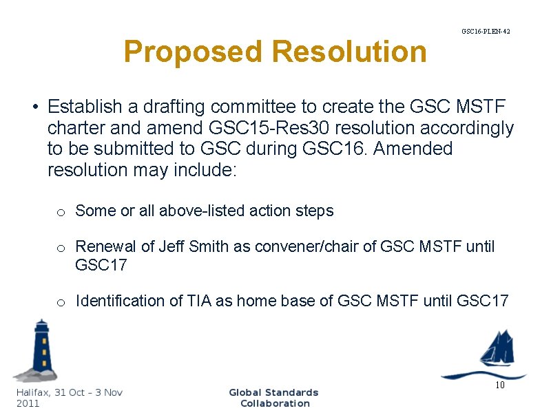 Proposed Resolution GSC 16 -PLEN-42 • Establish a drafting committee to create the GSC