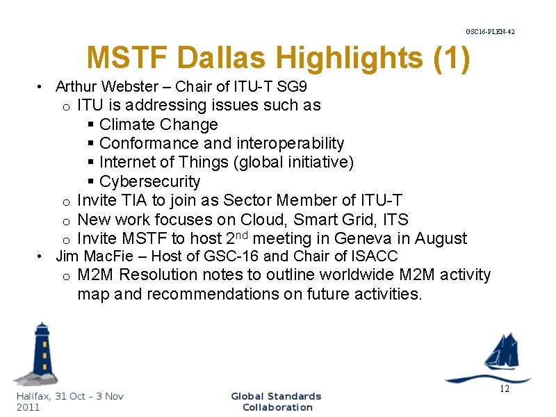 GSC 16 -PLEN-42 MSTF Dallas Highlights (1) • Arthur Webster – Chair of ITU-T