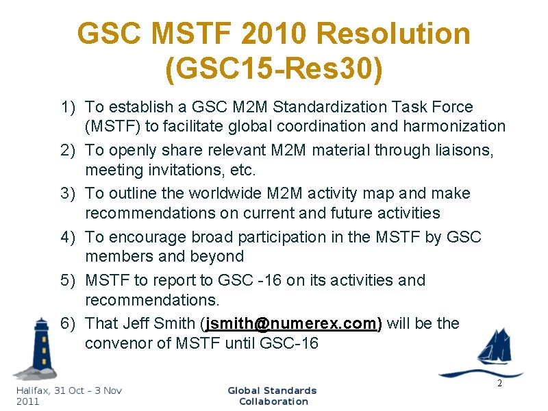 GSC MSTF 2010 Resolution (GSC 15 -Res 30) GSC 16 -PLEN-42 1) To establish
