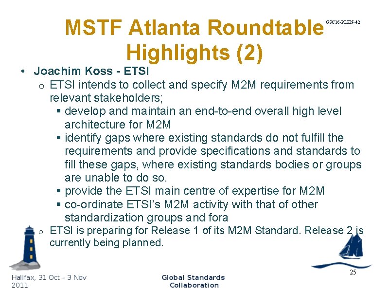 MSTF Atlanta Roundtable Highlights (2) GSC 16 -PLEN-42 • Joachim Koss - ETSI o