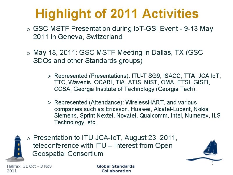 Highlight of 2011 Activities GSC 16 -PLEN-42 o GSC MSTF Presentation during Io. T-GSI