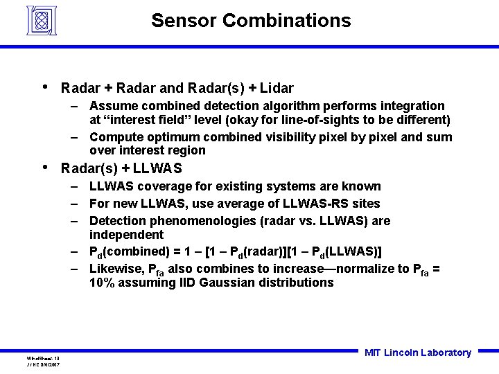 Sensor Combinations • Radar + Radar and Radar(s) + Lidar – Assume combined detection Sensor Combinations • Radar + Radar and Radar(s) + Lidar – Assume combined detection