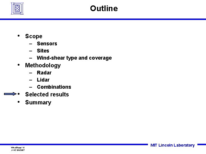 Outline • Scope – Sensors – Sites – Wind-shear type and coverage • Methodology Outline • Scope – Sensors – Sites – Wind-shear type and coverage • Methodology