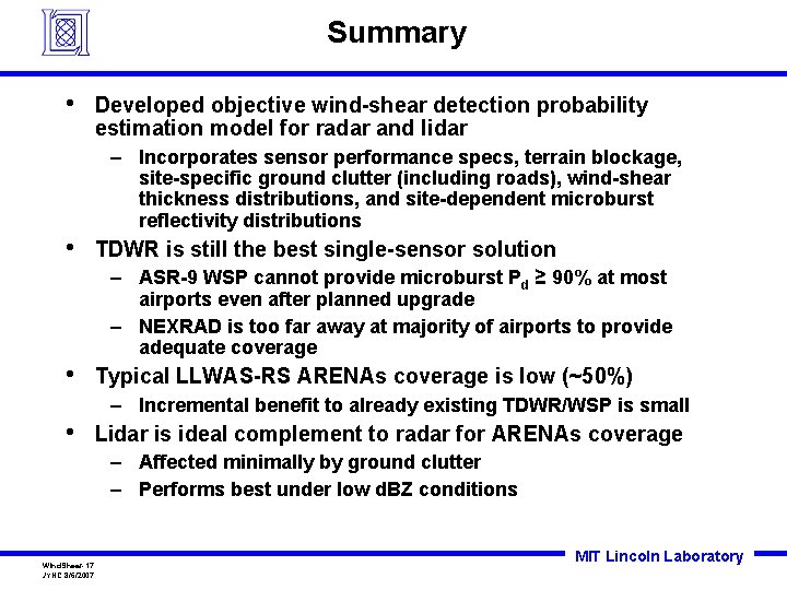 Summary • Developed objective wind-shear detection probability estimation model for radar and lidar – Summary • Developed objective wind-shear detection probability estimation model for radar and lidar –