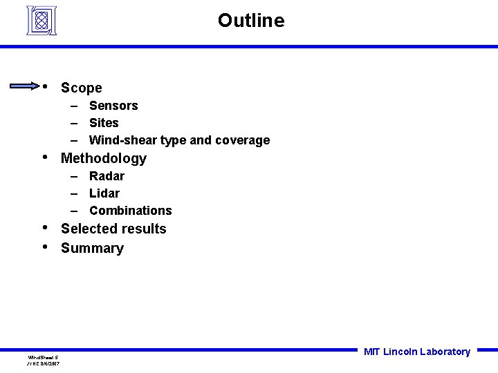 Outline • Scope – Sensors – Sites – Wind-shear type and coverage • Methodology Outline • Scope – Sensors – Sites – Wind-shear type and coverage • Methodology