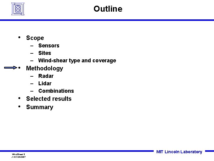 Outline • Scope – Sensors – Sites – Wind-shear type and coverage • Methodology Outline • Scope – Sensors – Sites – Wind-shear type and coverage • Methodology