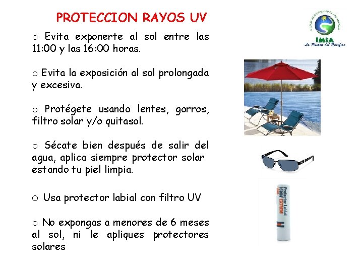 PROTECCION RAYOS UV o Evita exponerte al sol entre las 11: 00 y las