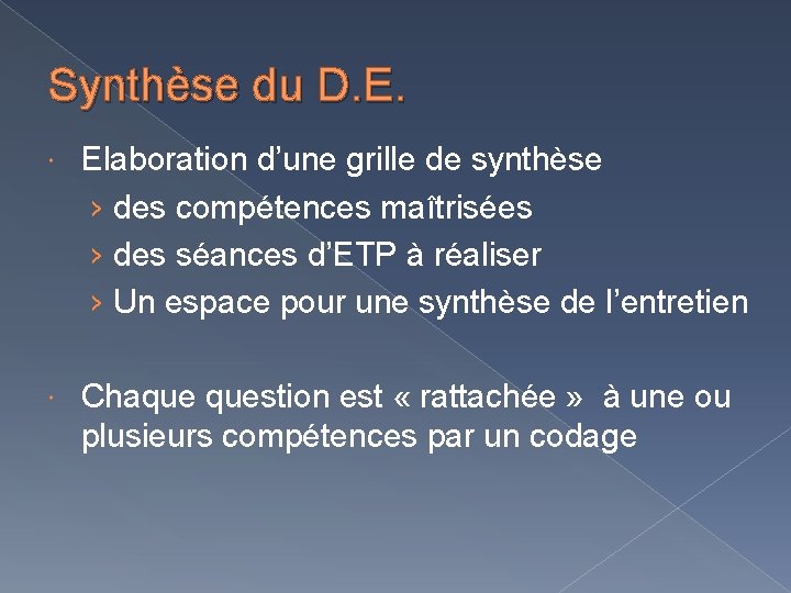 Synthèse du D. E. Elaboration d’une grille de synthèse › des compétences maîtrisées ›