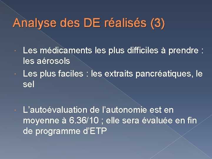 Analyse des DE réalisés (3) Les médicaments les plus difficiles à prendre : les