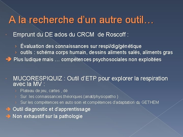 A la recherche d’un autre outil… Emprunt du DE ados du CRCM de Roscoff