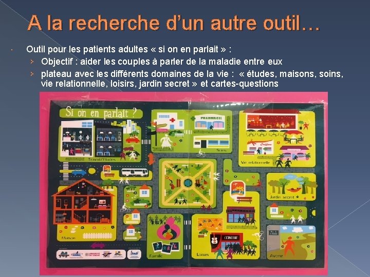 A la recherche d’un autre outil… Outil pour les patients adultes « si on