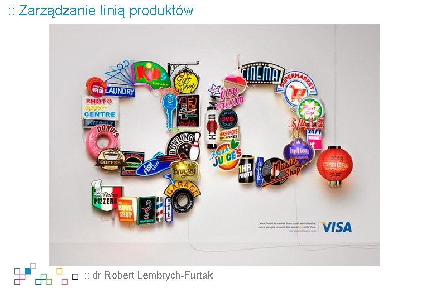 : : Zarządzanie linią produktów : : dr Robert Lembrych-Furtak 